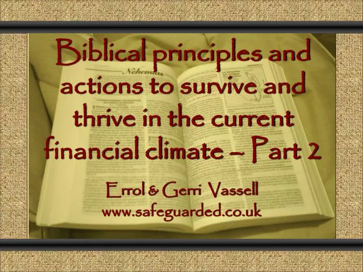 biblical principles and actions to survive and thrive in the current financial climate part 2