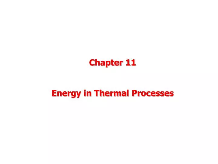 chapter 11 energy in thermal processes