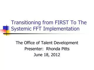 Transitioning from FIRST To The Systemic FFT Implementation