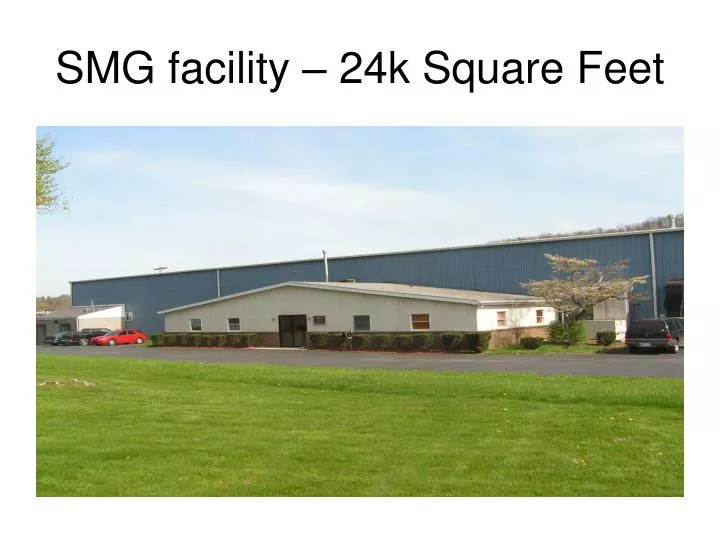 smg facility 24k square feet