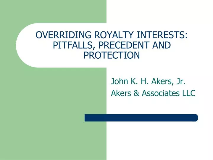 overriding royalty interests pitfalls precedent and protection