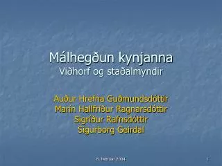 Málhegðun kynjanna Viðhorf og staðalmyndir