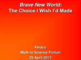 Brave New World: The Choice I Wish I’d Made