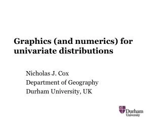 Graphics (and numerics) for univariate distributions