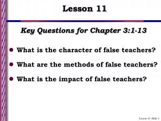 Key Questions for Chapter 3:1-13 What is the character of false teachers? What are the methods of false teachers? What i