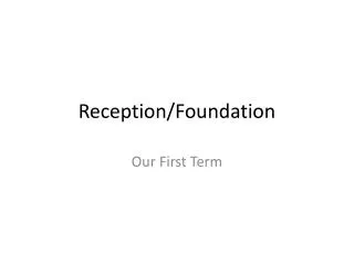 Reception/Foundation