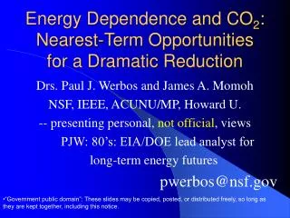 Energy Dependence and CO 2 : Nearest-Term Opportunities for a Dramatic Reduction