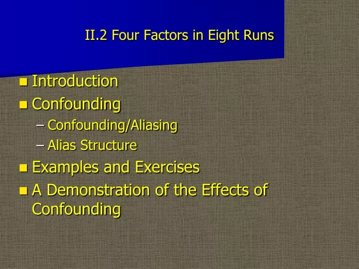 ii 2 four factors in eight runs