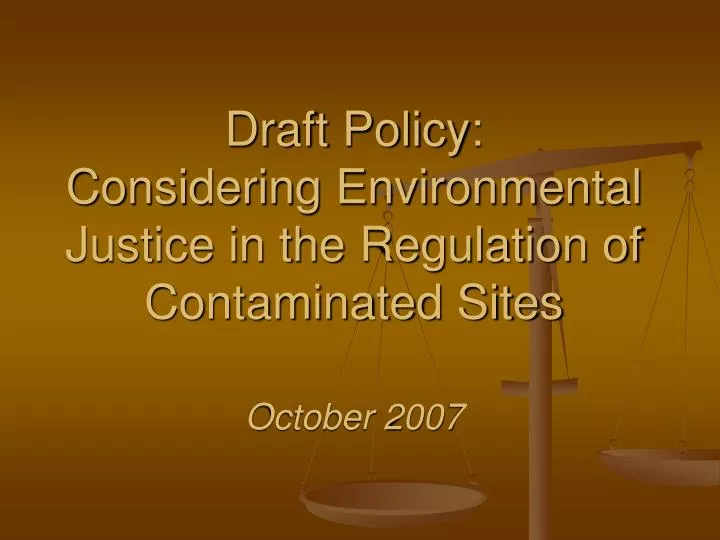 draft policy considering environmental justice in the regulation of contaminated sites october 2007