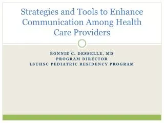 Strategies and Tools to Enhance Communication Among Health Care Providers