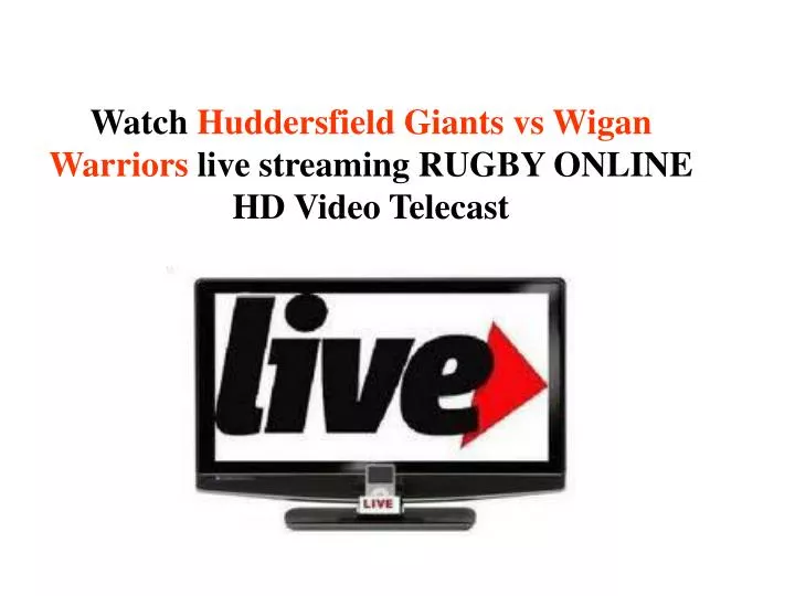 watch huddersfield giants vs wigan warriors live streaming rugby online hd video telecast
