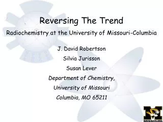 Reversing The Trend Radiochemistry at the University of Missouri-Columbia