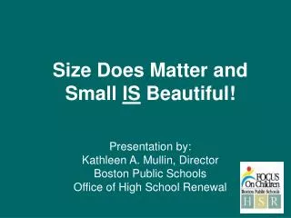 Size Does Matter and Small IS Beautiful!