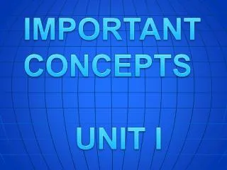 Important Concepts Unit I