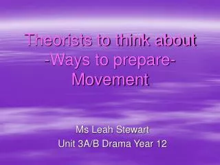 Theorists to think about -Ways to prepare- Movement