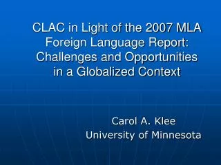 CLAC in Light of the 2007 MLA Foreign Language Report: Challenges and Opportunities in a Globalized Context