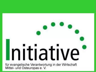 Die aktuelle Arbeit von INITIATIVE e.V . in Deutschland und in 		 Mittel- und Osteuropa