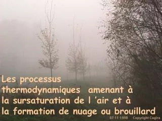 Les processus thermodynamiques amenant à la sursaturation de l ’air et à la formation de nuage ou brouillard