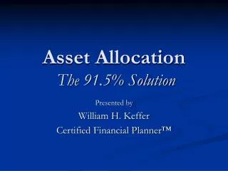 Asset Allocation The 91.5% Solution