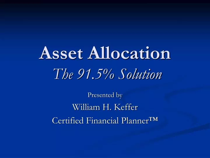 asset allocation the 91 5 solution