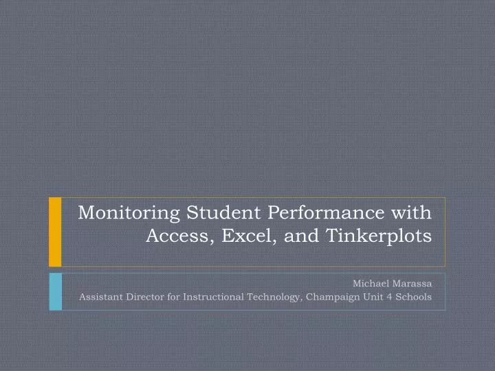 monitoring student performance with access excel and tinkerplots
