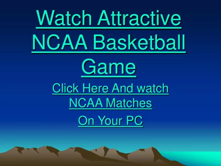 watch attractive ncaa basketball game
