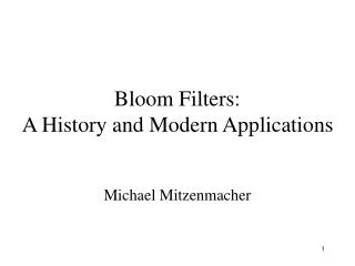 Bloom Filters: A History and Modern Applications