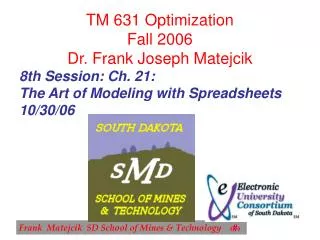TM 631 Optimization Fall 2006 Dr. Frank Joseph Matejcik