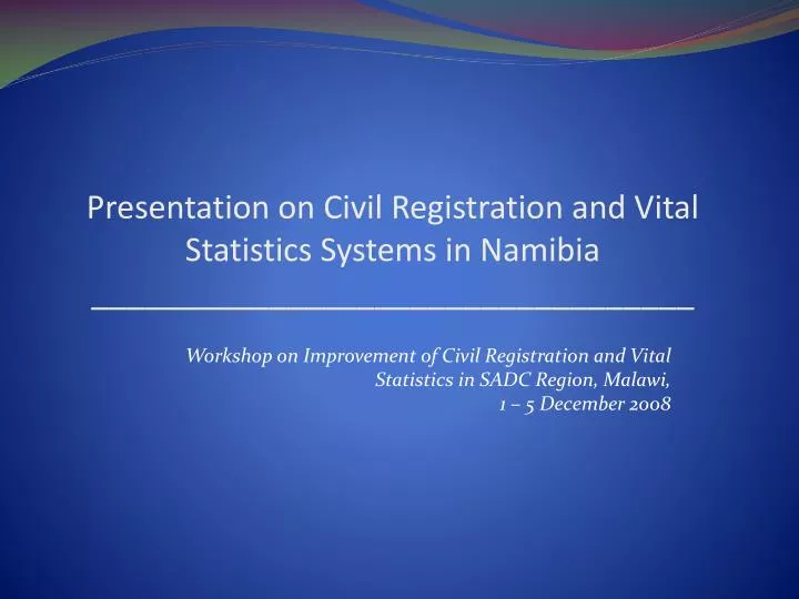presentation on civil registration and vital statistics systems in namibia