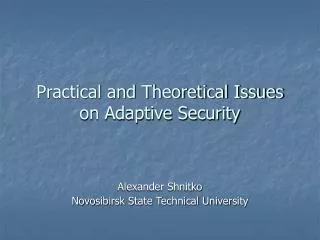 Practical and Theoretical Issues on Adaptive Security