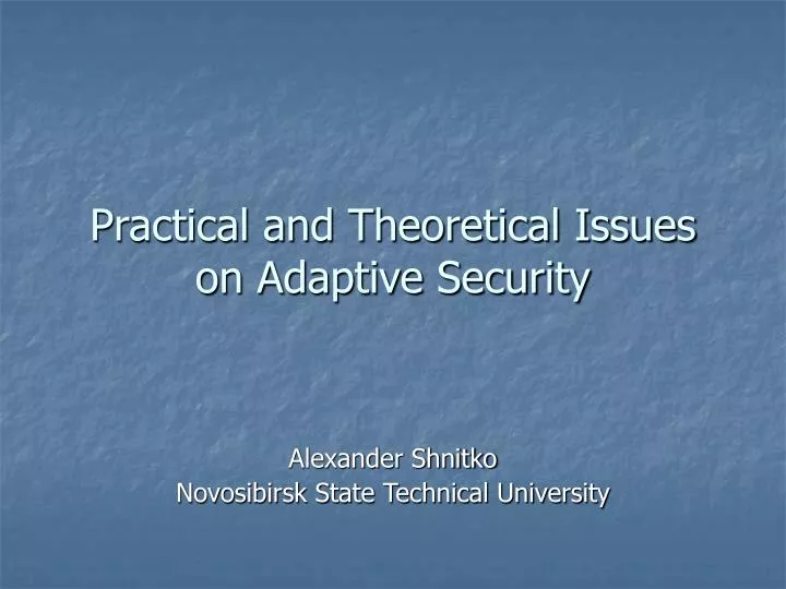 practical and theoretical issues on adaptive security