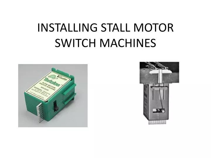 installing stall motor switch machines