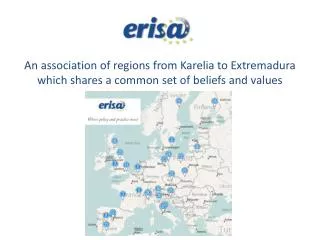 An association of regions from Karelia to Extremadura which shares a common set of beliefs and values