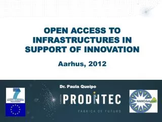 OPEN ACCESS TO INFRASTRUCTURES IN SUPPORT OF INNOVATION Aarhus, 2012
