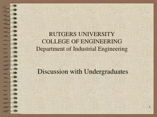 RUTGERS UNIVERSITY COLLEGE OF ENGINEERING Department of Industrial Engineering