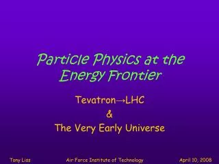 Particle Physics at the Energy Frontier