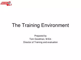 The Training Environment