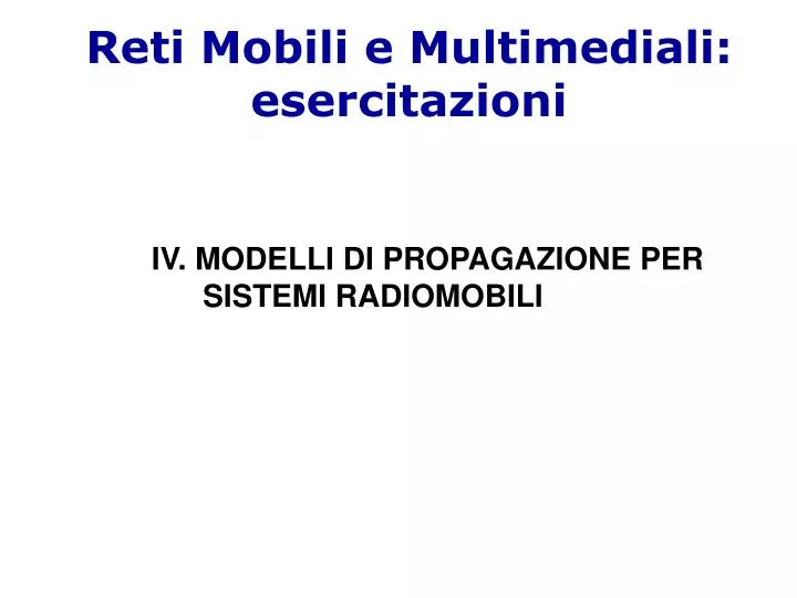 iv modelli di propagazione per sistemi radiomobili