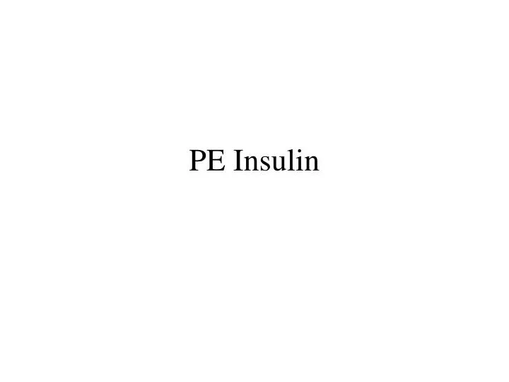 pe insulin