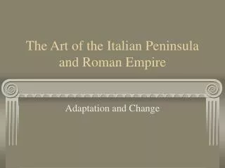 The Art of the Italian Peninsula and Roman Empire