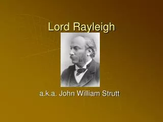 Lord Rayleigh