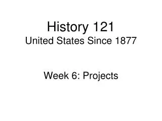 History 121 United States Since 1877
