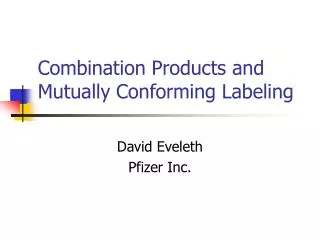 Combination Products and Mutually Conforming Labeling