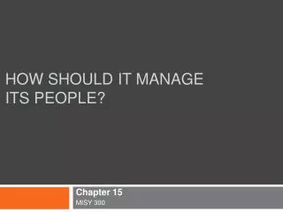 How Should IT Manage its people?