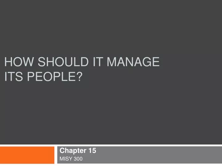 how should it manage its people