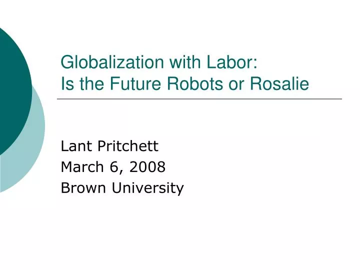 globalization with labor is the future robots or rosalie