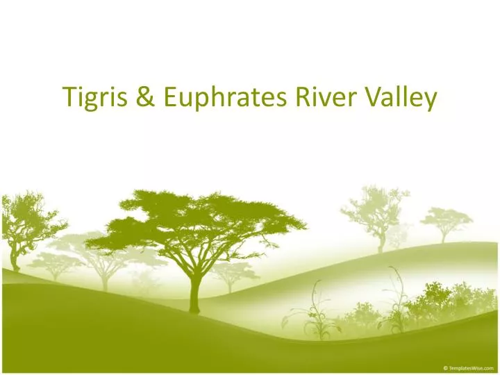 tigris euphrates river valley