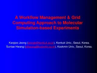 A Workflow Management &amp; Grid Computing Approach to Molecular Simulation-based Experiments