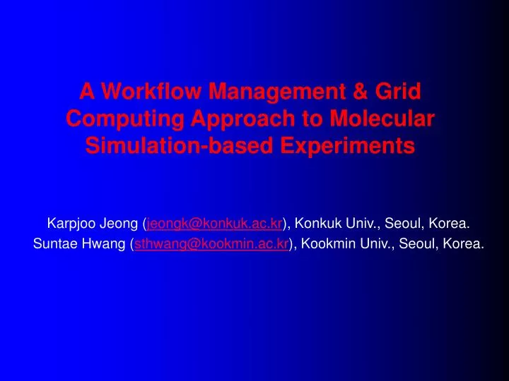 a workflow management grid computing approach to molecular simulation based experiments
