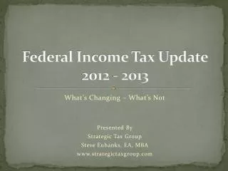 Federal Income Tax Update 2012 - 2013
